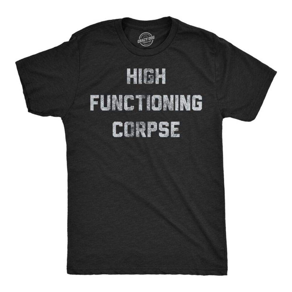 Mens Funny T Shirts High Functioning Corpse Sarcastic Tee For Men